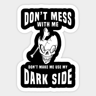 Don't mess with me skull design Sticker